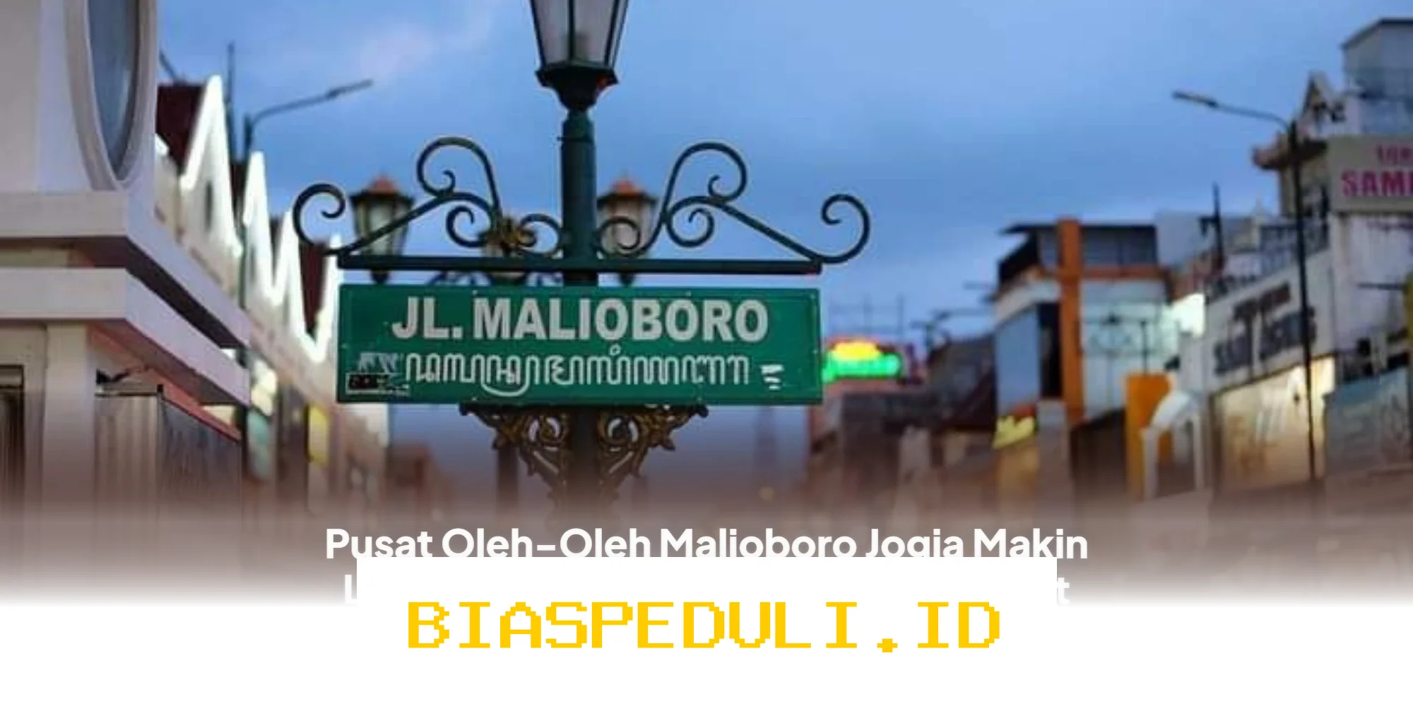 Tempat Belanja Favorit Wisatawan di Malioboro Jogja yang Wajib Dikunjungi!
