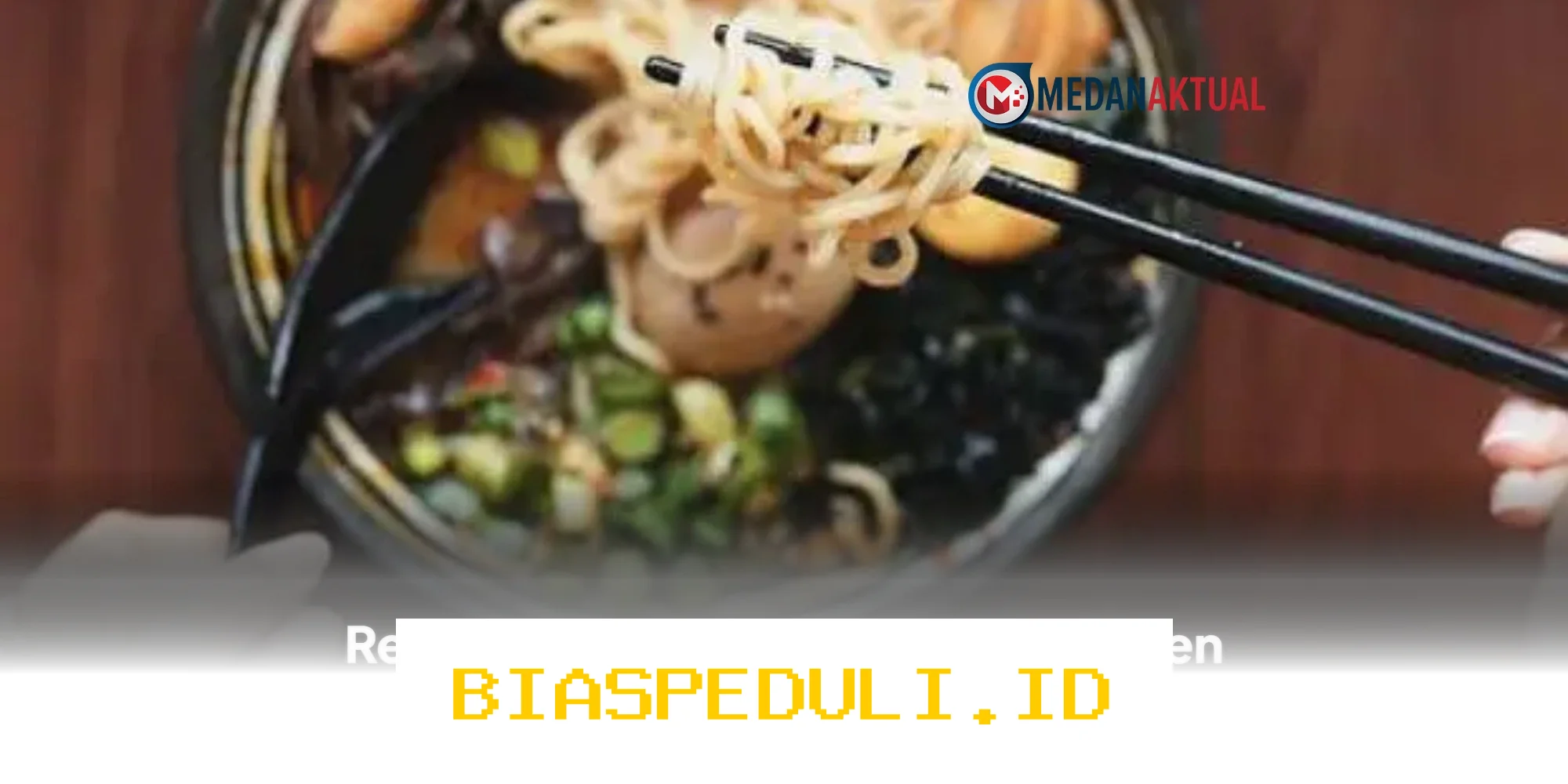 Tempat Makan Ramen Halal Terbaik di Medan yang Wajib Dicoba!