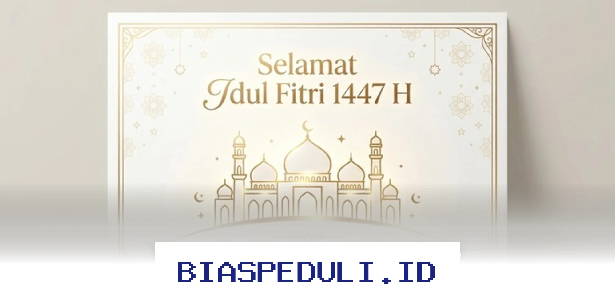 Ucapan Idul Fitri 2026 yang Menyentuh Hati, Singkat tapi Maknanya Mendalam!