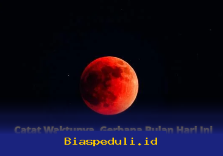 Waktunya Shalat Gerhana Bulan Malam Ini, Simak Panduan Lengkapnya!