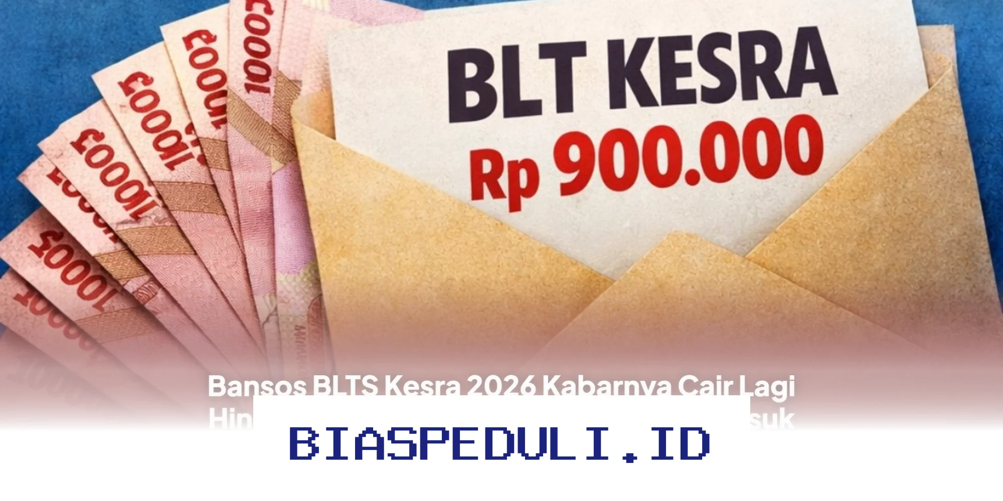 Wilayah Penerima Bansos BLTS Kesra 2026 Bakal Diumumkan, Cek Apakah Daerahmu Termasuk?