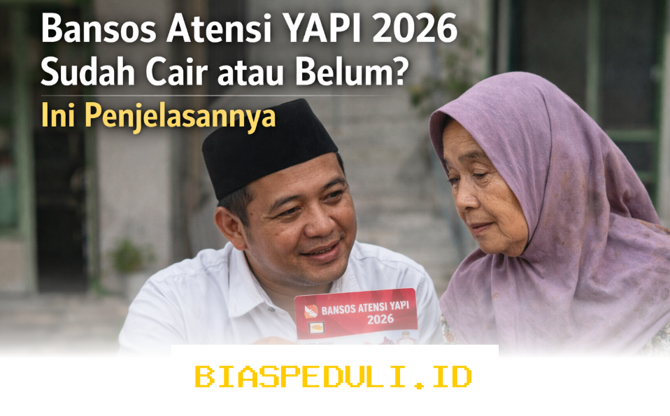Bansos Atensi YAPI 2026: Kapan Cairnya dan Apa yang Harus Anda Ketahui?