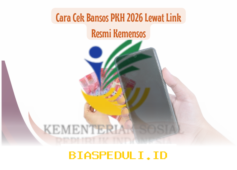 Cara Mudah Cek Penerima Bansos PKH 2026 di Situs Resmi Kemensos!