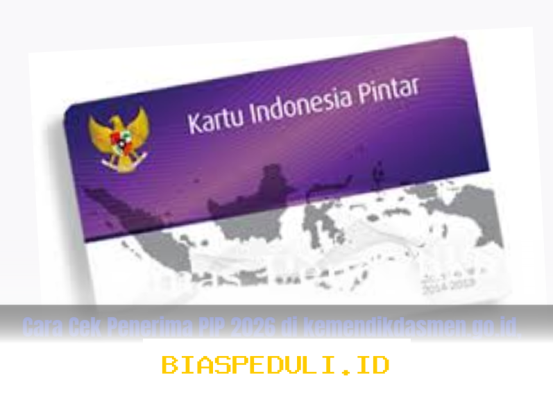 Cara Mudah Cek Penerima PIP 2026 Online dengan NISN dan NIK di HP!