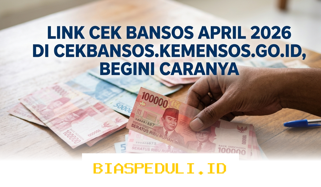 Cara Mudah Cek Status Bansos April 2026 di cekbansos.kemensos.go.id!