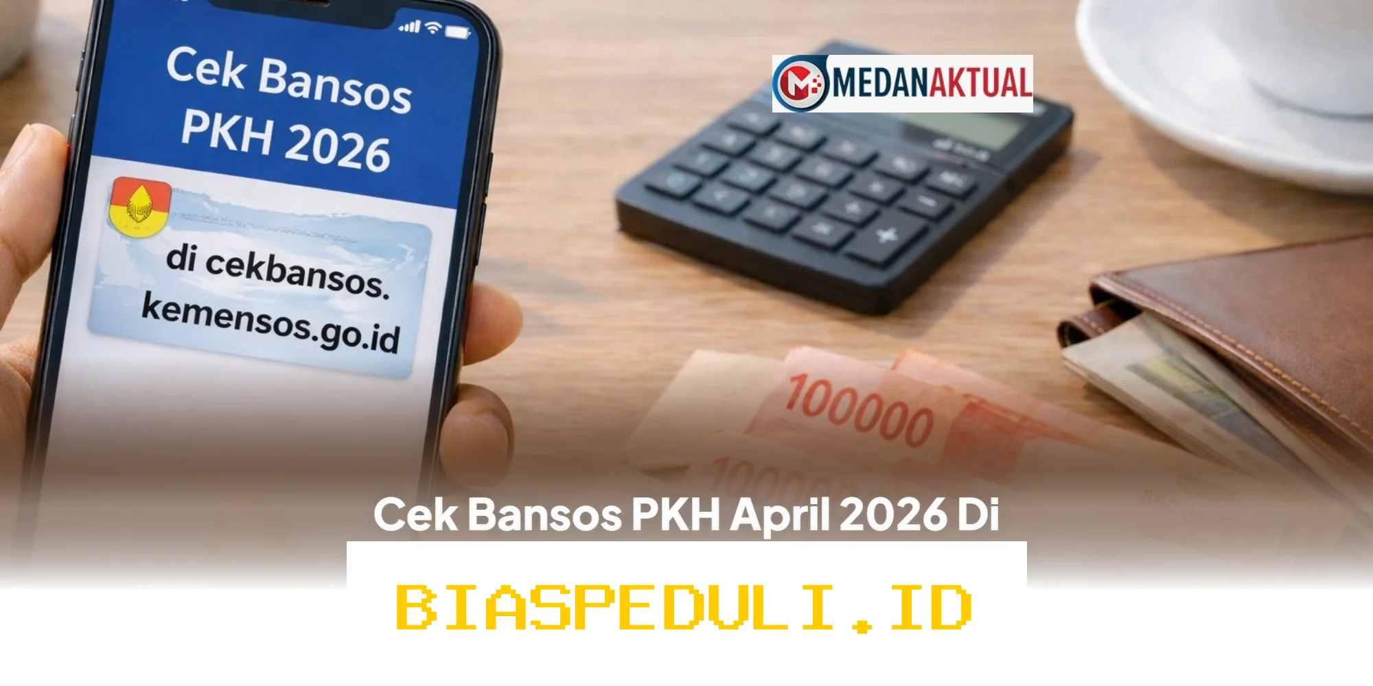Cara Mudah Cek Status Bansos PKH April 2026 di cekbansos.kemensos.go.id!