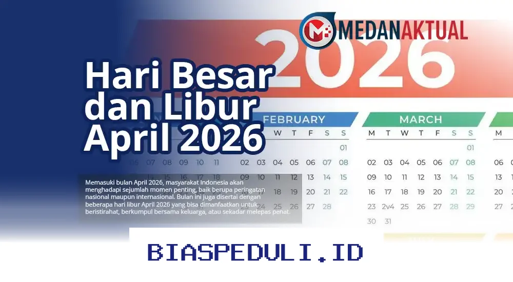 Jadwal Libur dan Hari Besar April 2026 yang Wajib Diketahui!
