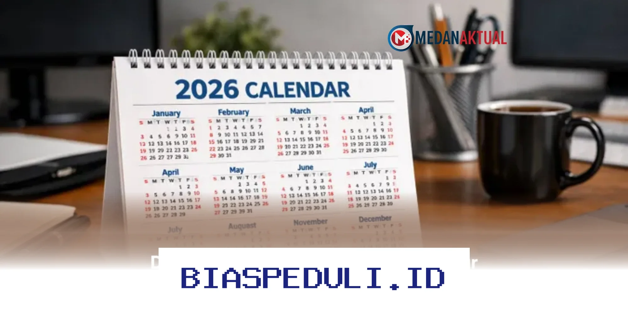 Libur Panjang April 2026: Jadwal Lengkap Tanggal Merah dan Kesempatan Liburan Akhir Pekan!