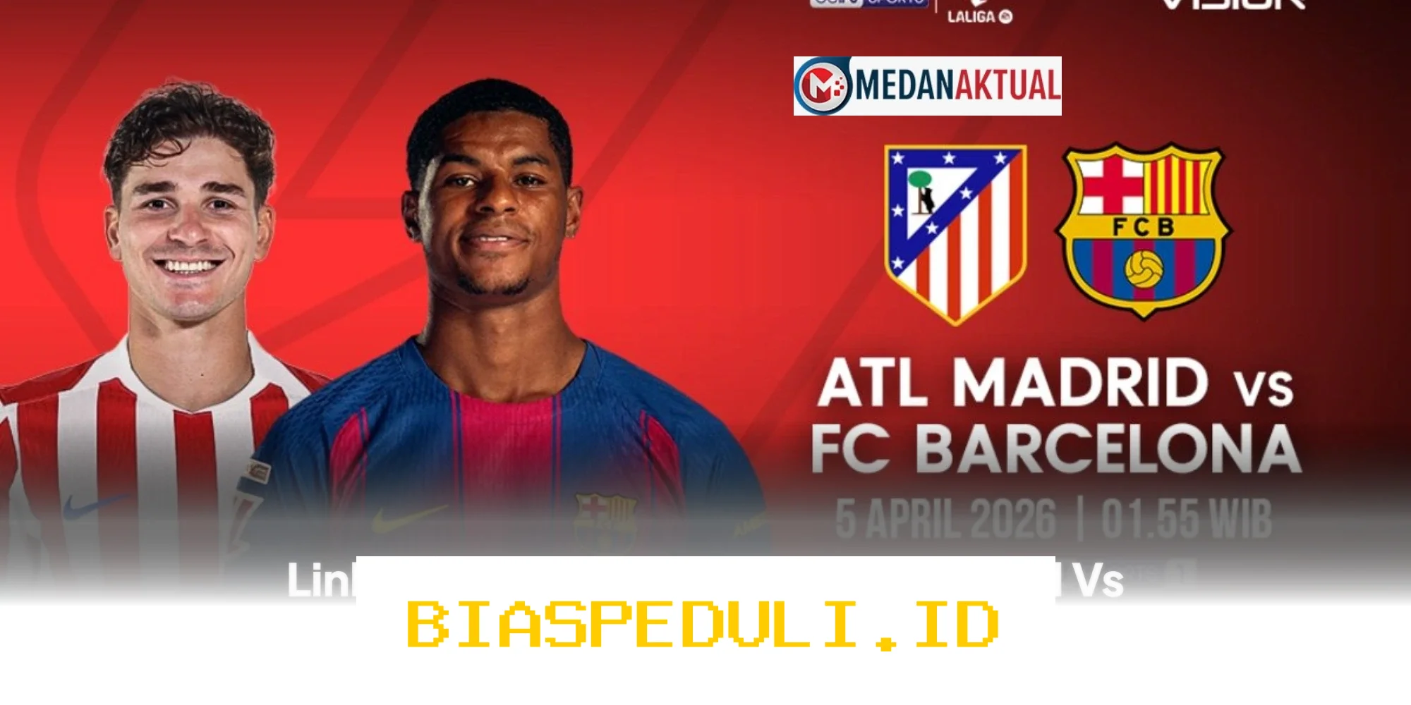 Nonton Langsung Atletico Madrid vs Barcelona 5 April 2026 – Link Streaming Resmi!