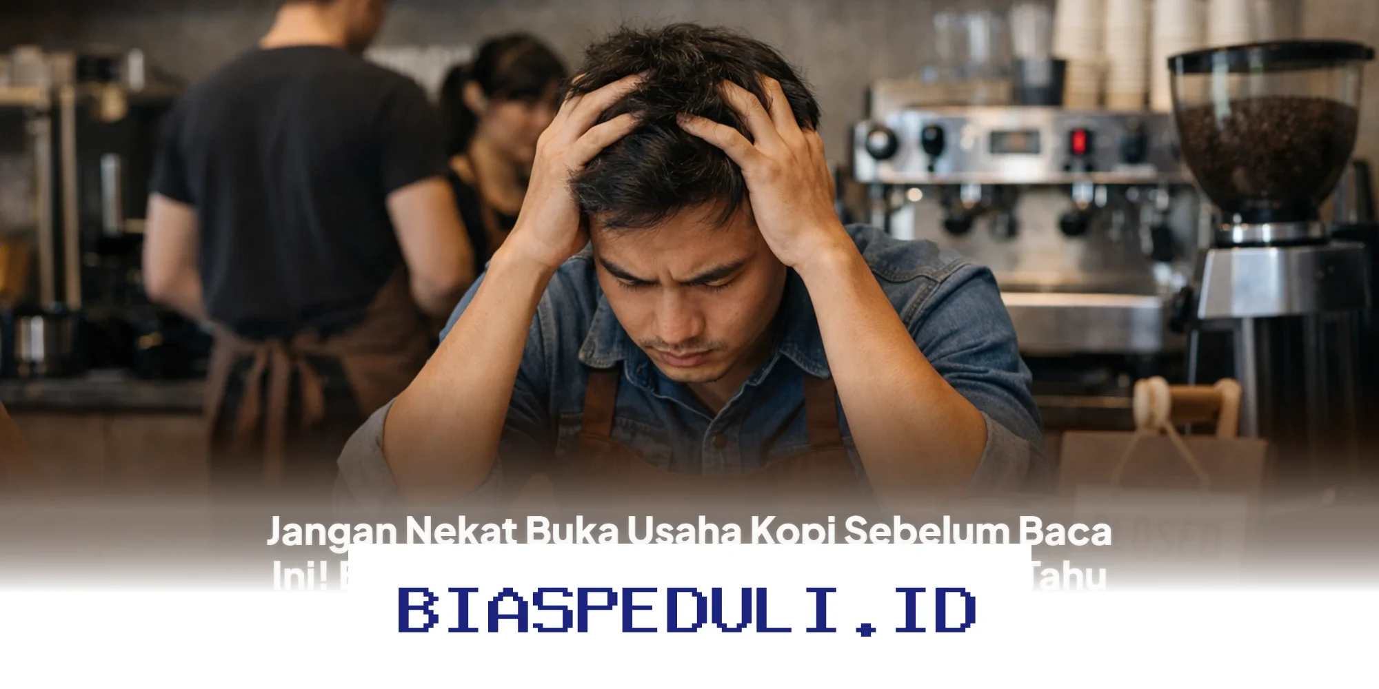 Rahasia Sukses Buka Usaha Kopi yang Jarang Diketahui Pemilik Kafe! Hindari Kesalahan Ini Agar Tak Rugi Besar