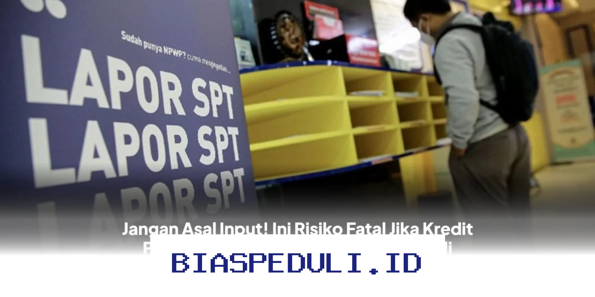 Waspadai Bahaya Kredit Pajak yang Tak Sinkron dengan Penghasilan di SPT Anda!